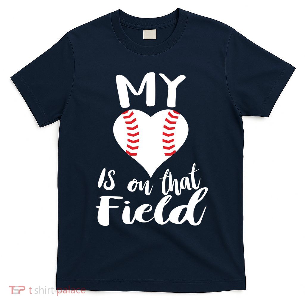 My Love Is On The Field Baseball T-Shirt