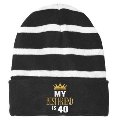 My Best Friend Is 40 Years Old 40th Birthday Party Matching Striped Beanie with Solid Band