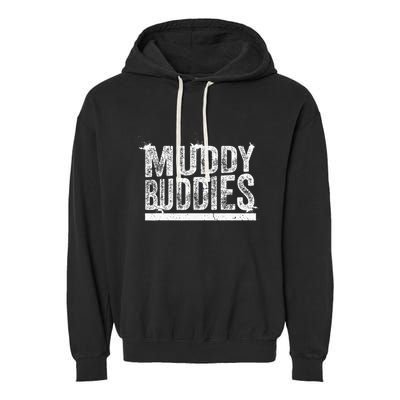 Muddy Buddies Funny Mud Runner Mudder Mud Team Garment-Dyed Fleece Hoodie