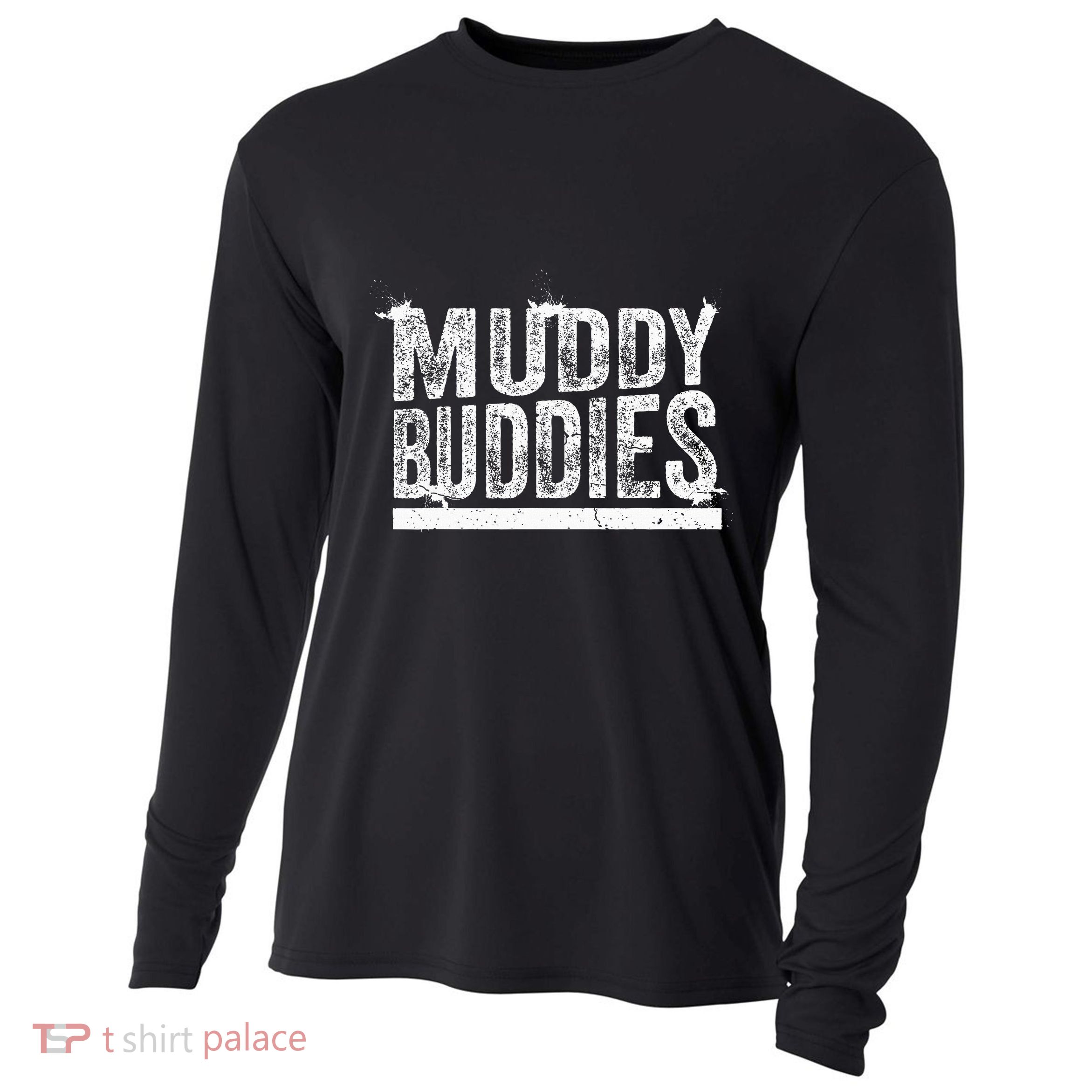 Muddy Buddies Funny Mud Runner Mudder Mud Team Cooling Performance Long Sleeve Crew