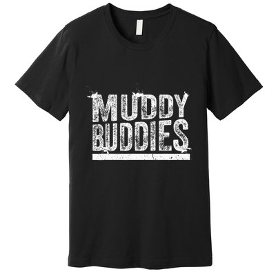 Muddy Buddies Funny Mud Runner Mudder Mud Team Premium T-Shirt