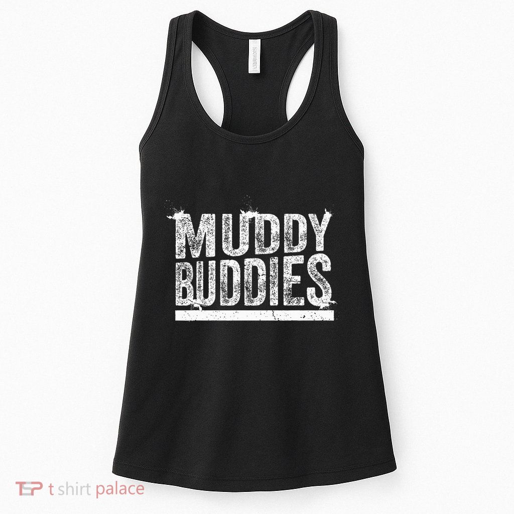 Muddy Buddies Funny Mud Runner Mudder Mud Team Womens Tank Top