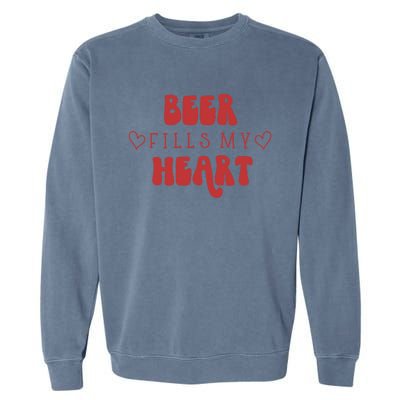 My Beer Fills My Heart Happy Valentine's Day Beer Lovers Meaningful Gift Garment-Dyed Sweatshirt