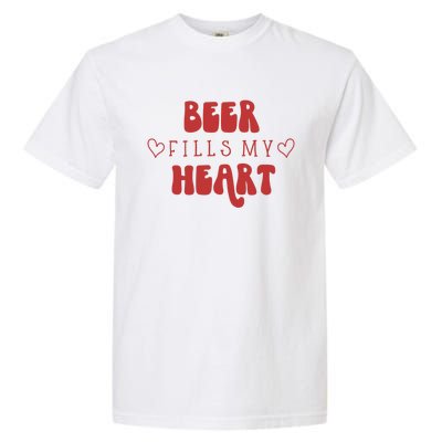 My Beer Fills My Heart Happy Valentine's Day Beer Lovers Meaningful Gift Garment-Dyed Heavyweight T-Shirt