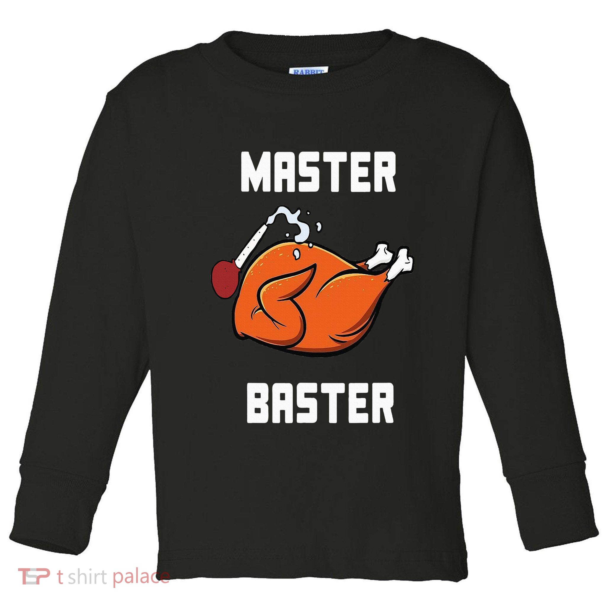 Master Baster Funny Turkey Baster Thanksgiving Toddler Long Sleeve Shirt