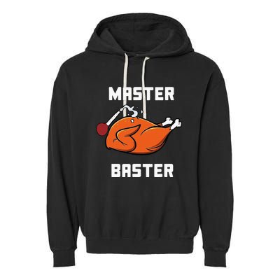 Master Baster Funny Turkey Baster Thanksgiving Garment-Dyed Fleece Hoodie