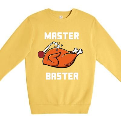 Master Baster Funny Turkey Baster Thanksgiving Premium Crewneck Sweatshirt