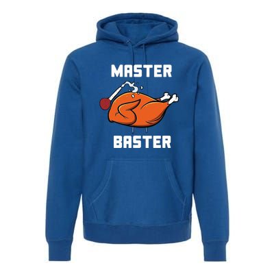 Master Baster Funny Turkey Baster Thanksgiving Premium Hoodie