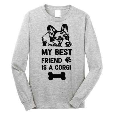 My Best Friend Is A corgi funny corgi dad corgi mom Long Sleeve Shirt