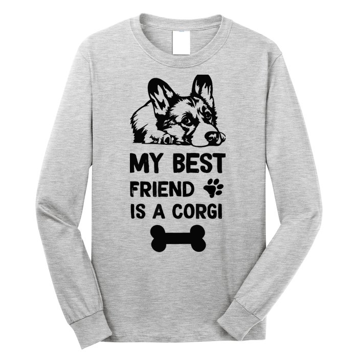 My Best Friend Is A corgi funny corgi dad corgi mom Long Sleeve Shirt