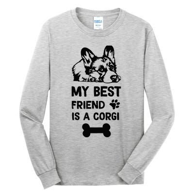 My Best Friend Is A corgi funny corgi dad corgi mom Tall Long Sleeve T-Shirt