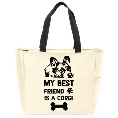 My Best Friend Is A corgi funny corgi dad corgi mom Zip Tote Bag