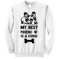 My Best Friend Is A corgi funny corgi dad corgi mom Sweatshirt