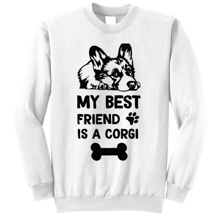 My Best Friend Is A corgi funny corgi dad corgi mom Sweatshirt