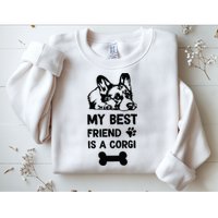 My Best Friend Is A corgi funny corgi dad corgi mom Sweatshirt