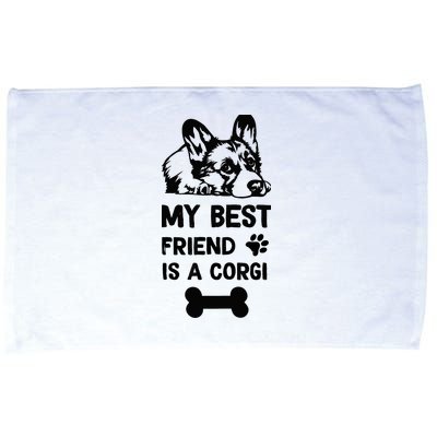 My Best Friend Is A corgi funny corgi dad corgi mom Microfiber Hand Towel