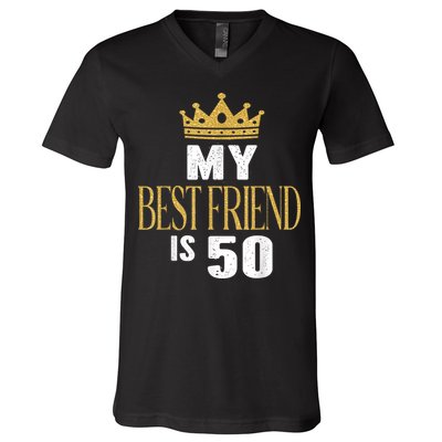 My Best Friend Is 50 Years Old 50th Birthday Party Matching V-Neck T-Shirt