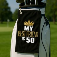 My Best Friend Is 50 Years Old 50th Birthday Party Matching Golf Towel