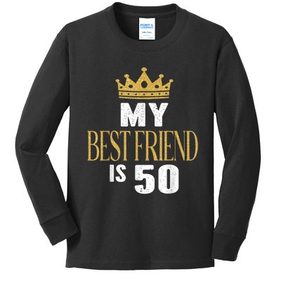 My Best Friend Is 50 Years Old 50th Birthday Party Matching Kids Long Sleeve Shirt