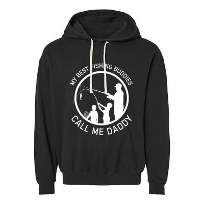 My Best Fishing Buddies Call Me Daddy FatherS Day Garment-Dyed Fleece Hoodie