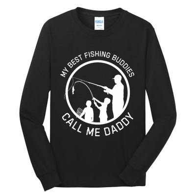 My Best Fishing Buddies Call Me Daddy FatherS Day Tall Long Sleeve T-Shirt