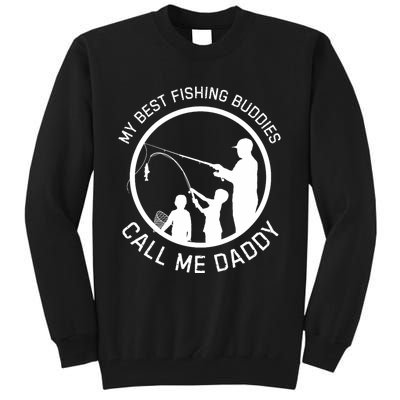 My Best Fishing Buddies Call Me Daddy FatherS Day Tall Sweatshirt