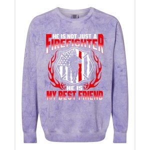 My Best Friend Is A Firefighter Hero Proud Fire Friend Gift Funny Gift Colorblast Crewneck Sweatshirt