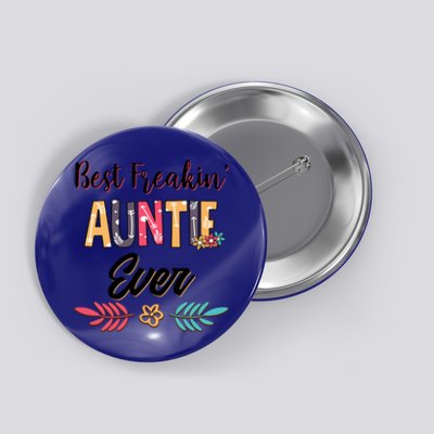 Mom Best Freakin Auntie Ever Floral Arcute Gift Meaningful Gift Button