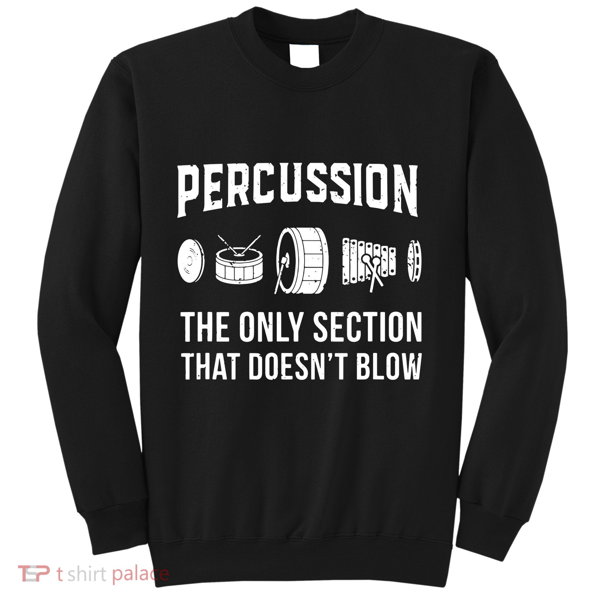Marching Band For Drummers In Percussion Section Sweatshirt