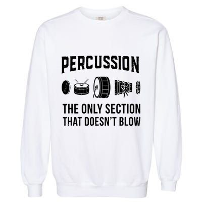 Marching Band For Drummers In Percussion Section Garment-Dyed Sweatshirt