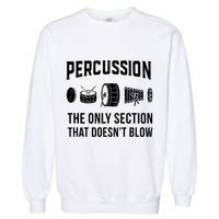 Marching Band For Drummers In Percussion Section Garment-Dyed Sweatshirt