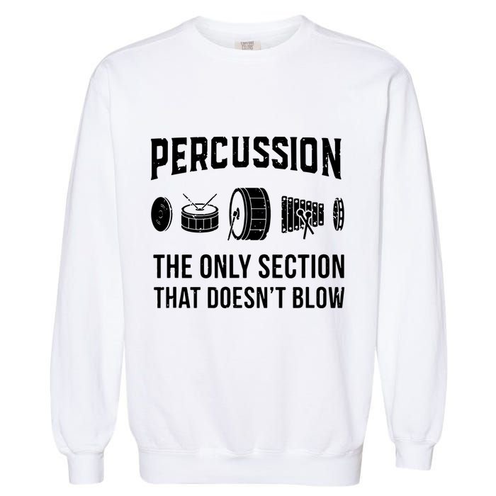 Marching Band For Drummers In Percussion Section Garment-Dyed Sweatshirt