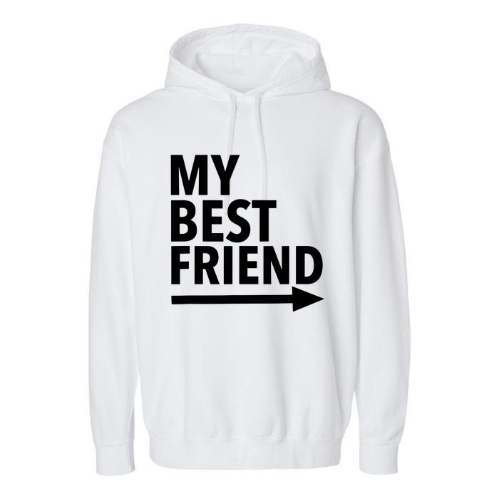 My Best Friend T With Arrow Left Garment-Dyed Fleece Hoodie