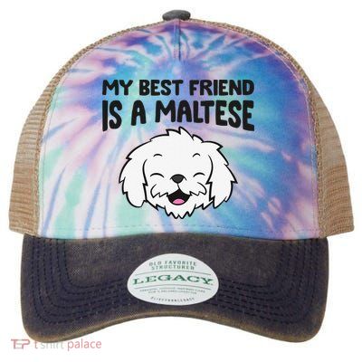 My Best Friend Is A Maltese Dog Legacy Tie Dye Trucker Hat