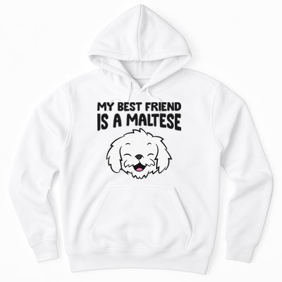 My Best Friend Is A Maltese Dog Hoodie