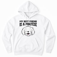 My Best Friend Is A Maltese Dog Hoodie