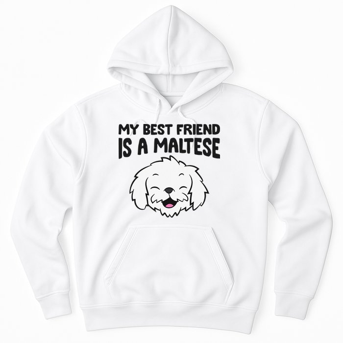 My Best Friend Is A Maltese Dog Hoodie