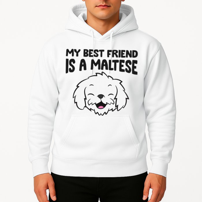 My Best Friend Is A Maltese Dog Hoodie