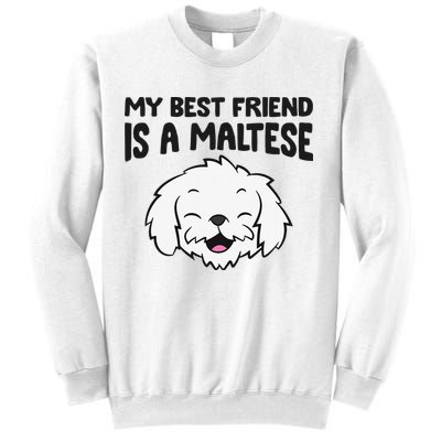 My Best Friend Is A Maltese Dog Sweatshirt
