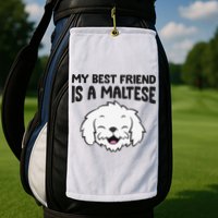 My Best Friend Is A Maltese Dog Golf Towel