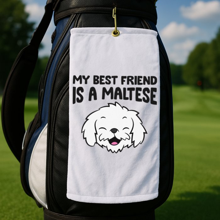My Best Friend Is A Maltese Dog Golf Towel