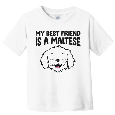 My Best Friend Is A Maltese Dog Toddler T-Shirt