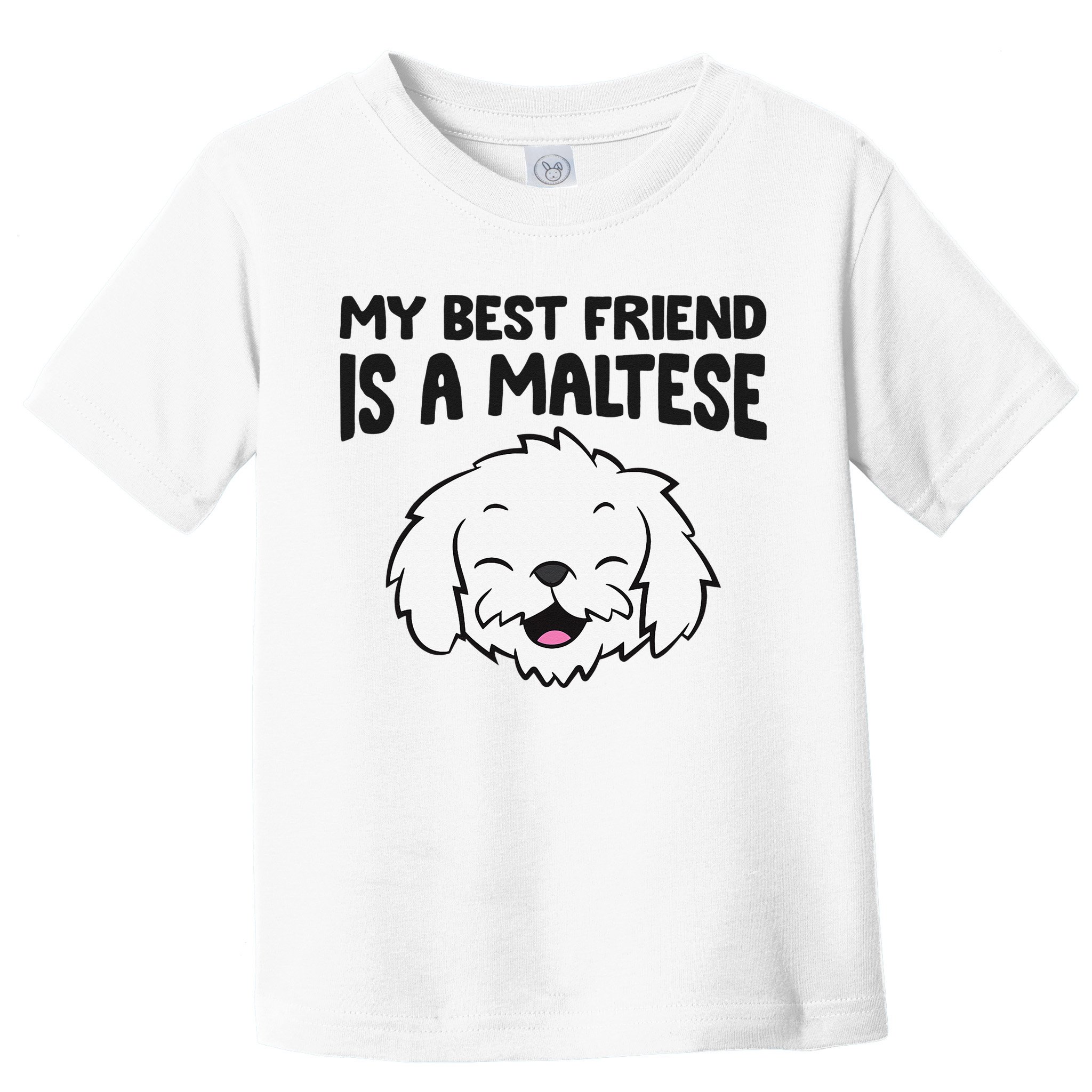 My Best Friend Is A Maltese Dog Toddler T-Shirt