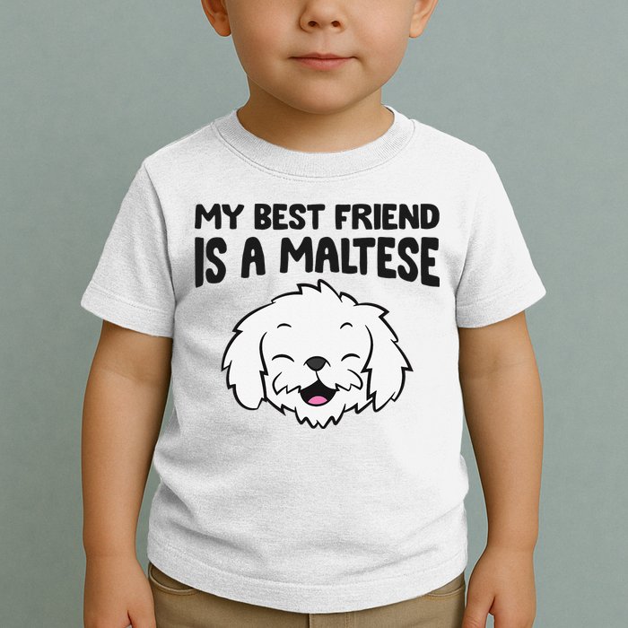 My Best Friend Is A Maltese Dog Toddler T-Shirt