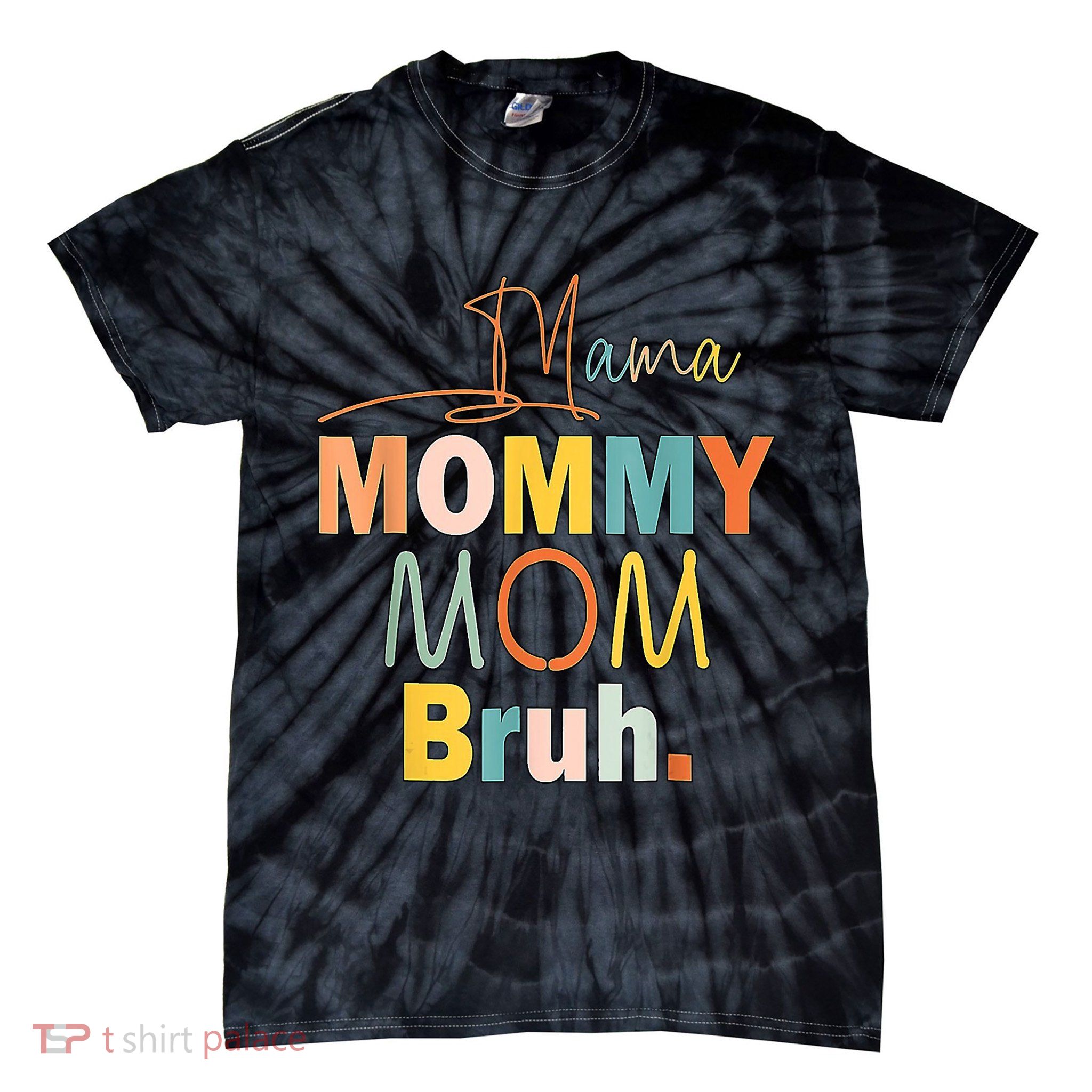 Mommy Bruh Funny Quote Gift Tie-Dye T-Shirt