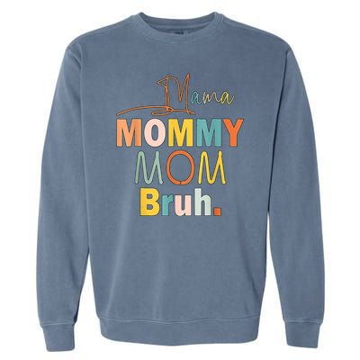 Mommy Bruh Funny Quote Gift Garment-Dyed Sweatshirt