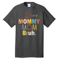 Mommy Bruh Funny Quote Gift Tall T-Shirt