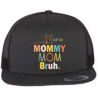 Mommy Bruh Funny Quote Gift Flatbill Hat