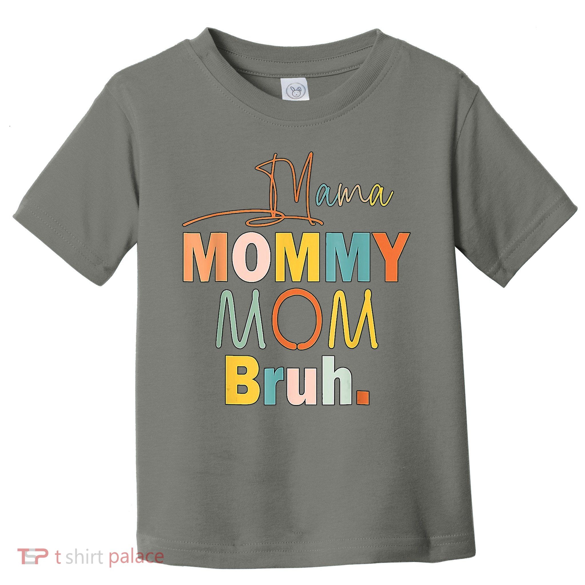 Mommy Bruh Funny Quote Gift Toddler T-Shirt
