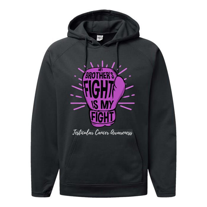 My Brothers Fight Is My Fight Testicular Cancer Awareness Performance Fleece Hoodie